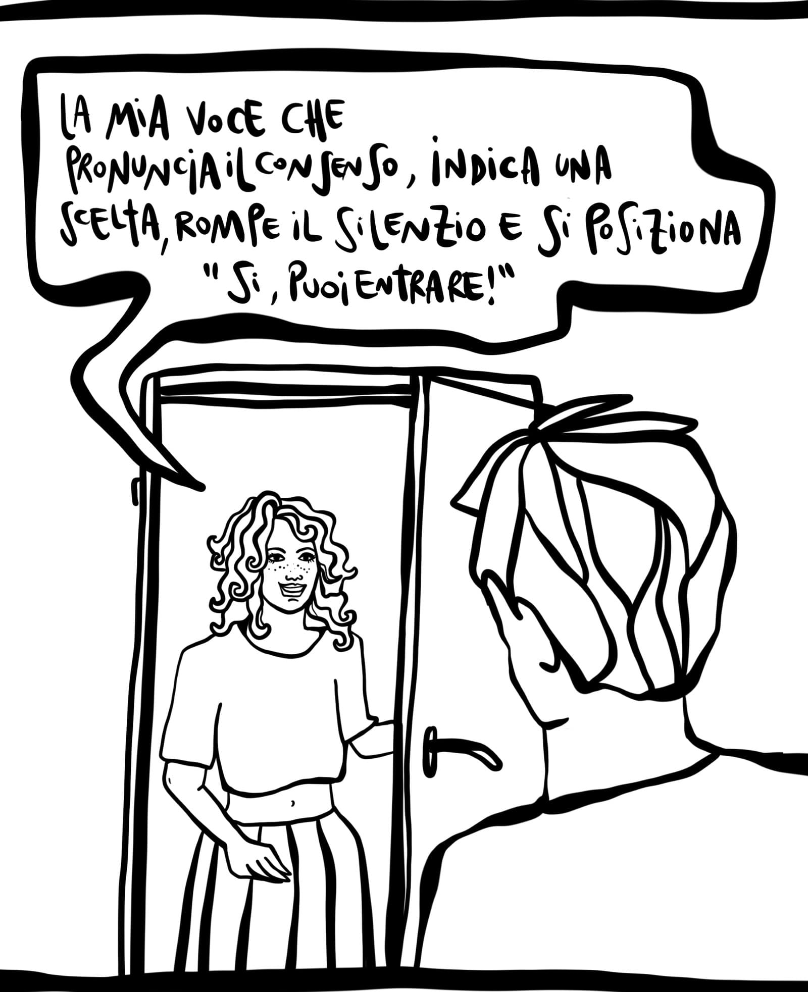 Una ragazza apre la porta a un ragazzo. «La mia voce che pronuncia il consenso indica una scelta, rompe il silenzio e si posiziona: “Sì, puoi entrare!”»